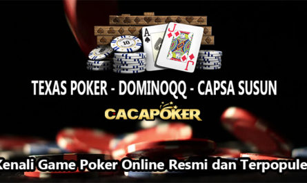 Kenali Game Poker Online Resmi dan Terpopuler